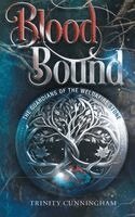 Trinity Cunningham - Blood Bound: The Guardians of the Weldafire Stone, Inbunden