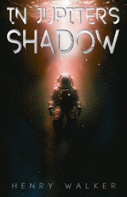 Henry Walker - In Jupiter's Shadow, Häftad