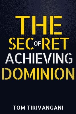 The Secret of Achieving Dominion 1