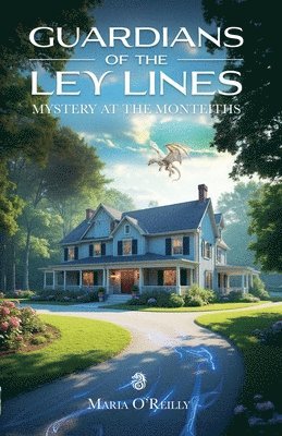 Guardians of the Ley Lines: Mystery at the Monteiths 1