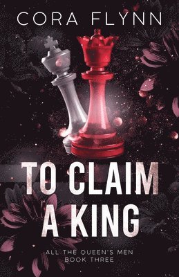 To Claim A King - All The Queen's Men, Book 3