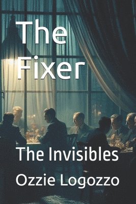 bokomslag The Fixer: The Invisibles