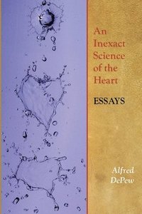 bokomslag An Inexact Science of the Heart