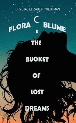 bokomslag Flora Blume & the Bucket of Lost Dreams