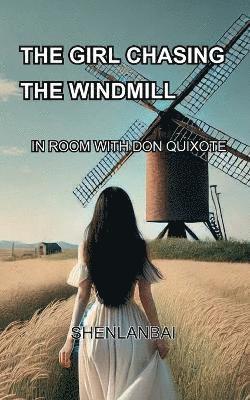 The Girl Chasing the windmill 1