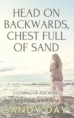 Head on Backwards, Chest Full of Sand