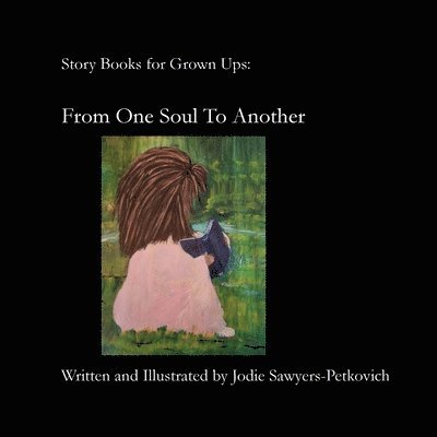 Story Books for Grown-Ups From One Soul To Another 1