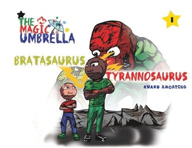 bokomslag The Magic Umbrella: Bratasaurus vs Tyrannosaurus