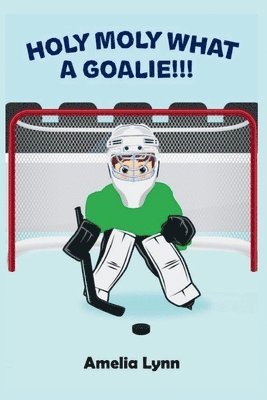 bokomslag Holy Moly What A Goalie!!!