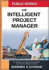 bokomslag The Intelligent Project Manager