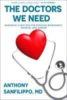 bokomslag The Doctors We Need