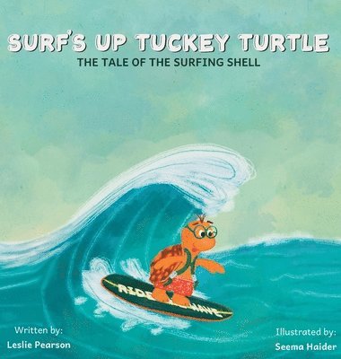 Surf's Up Tuckey Turtle! The Tale of the Surfing Shell