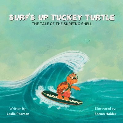 Surf's Up Tuckey Turtle! The Tale of the Surfing Shell
