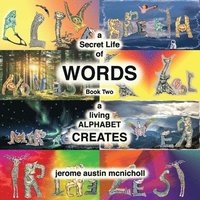 bokomslag A Secret Life of Words: Book Two: A Living Alphabet Creates