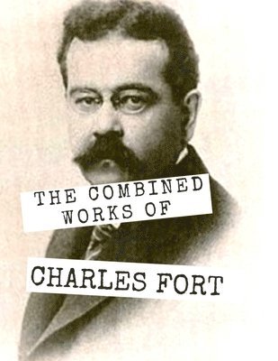 Charles Fort - Combined Works of Charles Fort, Häftad