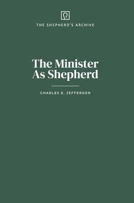 bokomslag The Minister As Shepherd
