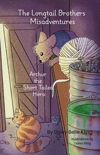 bokomslag Arthur the Short Tailed Hero