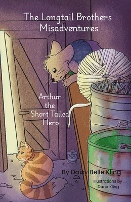 bokomslag Arthur the Short Tailed Hero