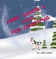 Anita Smith - Maisy Wants a Moo for Christmas, Inbunden. Tillgänglighet: Lägg i varukorg