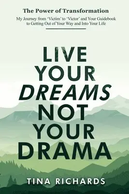 Tina Richards - Live Your Dreams Not Your Drama, Häftad. Tillgänglighet: Lägg i varukorg
