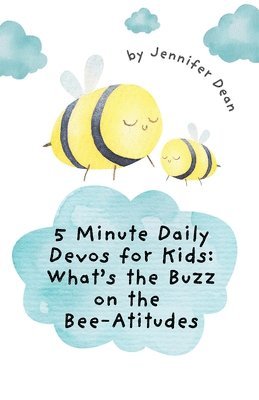 bokomslag 5 Minute Daily Devos for Kids: What's the Buzz on the Bee-Atitudes?