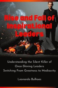 bokomslag Rise and Fall of Inspirational Leaders