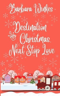 bokomslag Destination Christmas, Next Stop Love