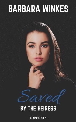 Barbara Winkes - Saved by the Heiress, Häftad