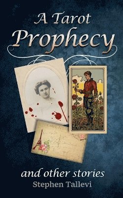 Stephen Tallevi - Tarot Prophecy and Other Stories, Häftad