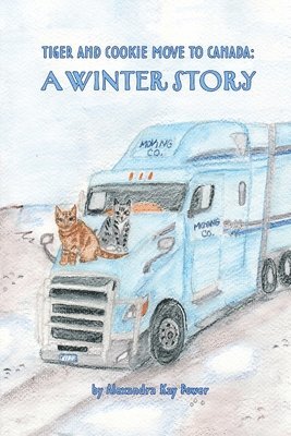 Tiger and Cookie Move to Canada: A Winter Story 1