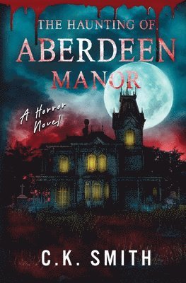 The Haunting of Aberdeen Manor 1