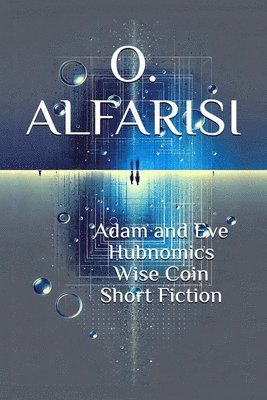 bokomslag Adam and Eve Hubnomics Wise Coin Short Fiction