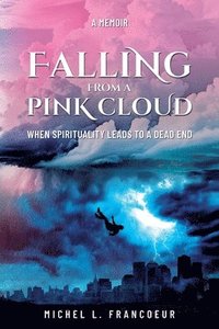 bokomslag Falling from a Pink Cloud