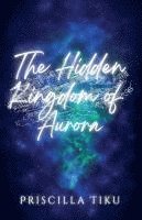 The Hidden Kingdom Of Aurora 1