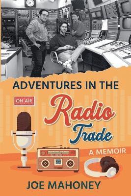 bokomslag Adventures in the Radio Trade