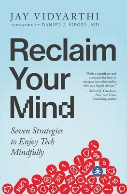 bokomslag Reclaim Your Mind: Seven Strategies to Enjoy Tech Mindfully