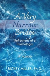 bokomslag A Very Narrow Bridge: Reflections of a Psychologist