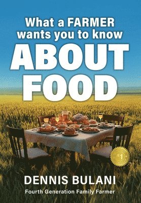 What A Farmer Wants You to Know About Food 1