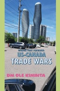 bokomslag Wrong foot forward: US-Canada trade wars