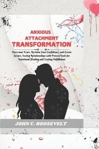 bokomslag Anxious Attachment Transformation