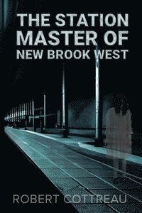 bokomslag Station Master of New Brook West