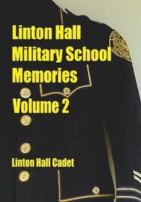 bokomslag Linton Hall Military School Memories Volume 2