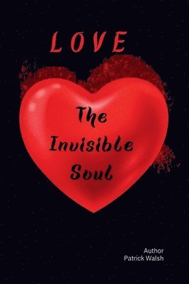 Love The Invisible Soul 1