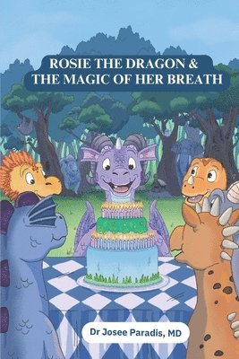 Rosie the Dragon & the Magic of her Breath. 1