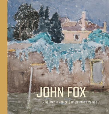 John Fox: A Painter in Venice Un Peintre À Venise 1