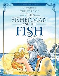 bokomslag The Tale of the Fisherman and the Fish (Illustrated, Translated): The Classic Edition; Children's Picture Book