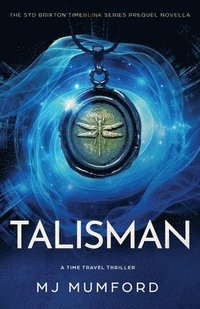 bokomslag Talisman: A Time Travel Thriller