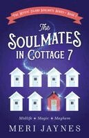 Meri Jaynes - Soulmates in Cottage 7, Häftad