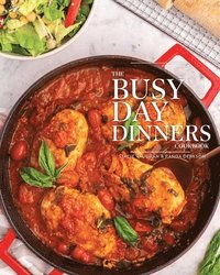 bokomslag The Busy Day Dinners Cookbook