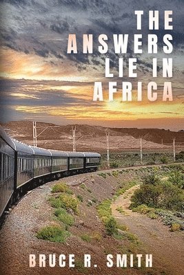Bruce R Smith - Answers Lie in Africa, Häftad